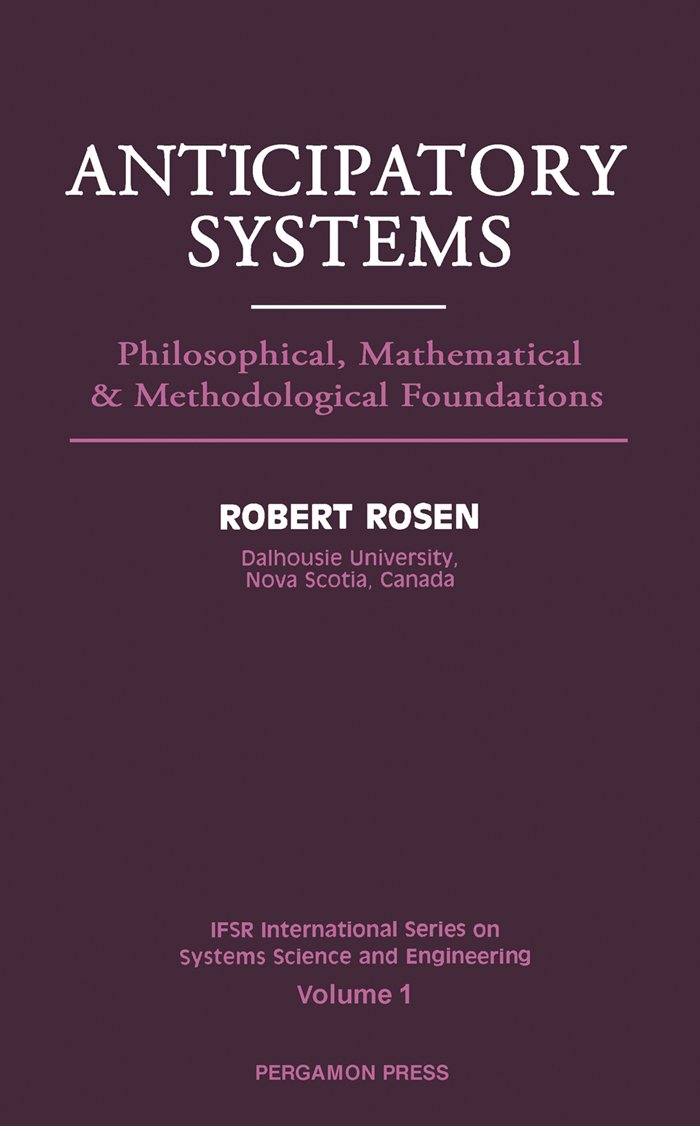 Anticipatory Systems: Philosophical, Mathematical and Methodological Foundations (IFSR International Series on Systems Science and Engineering Book 1)     1st Edition, Kindle Edition